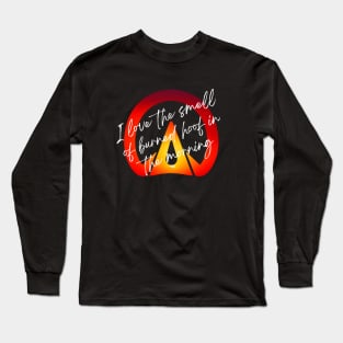 I love the smell of burned hoof in the morning Long Sleeve T-Shirt
